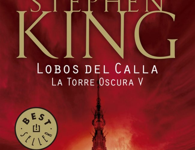 Reseña de 'Lobos del Calla. La Torre Oscura V', de Stephen King.