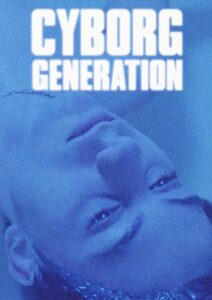 Cyborg Generation